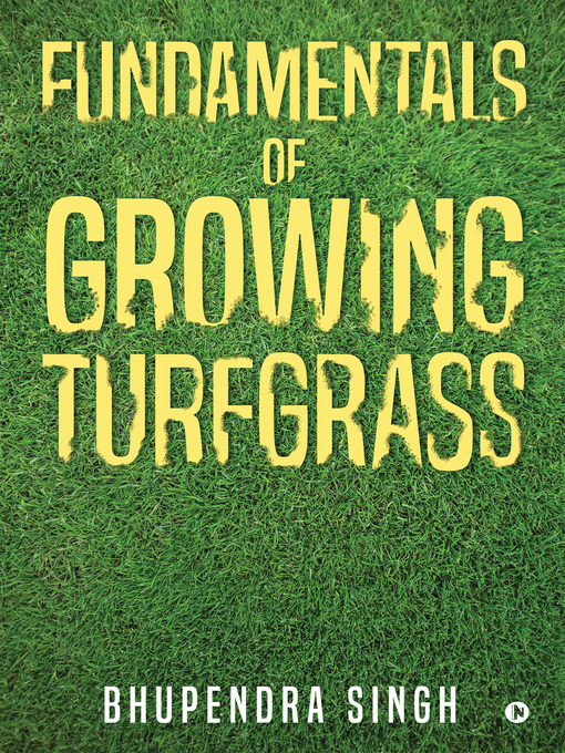 Title details for Fundamentals of Growing Turfgrass by Bhupendra Singh - Available